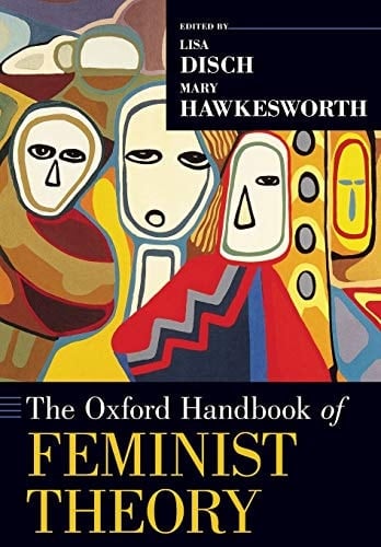 The Oxford Handbook of Feminist Theory (Oxford Handbooks) - Lisa Disch • 2018