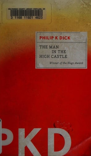 The Man In The High Castle - Philip K. Dick • 2012