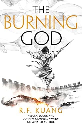 The Burning God: The award-winning epic fantasy trilogy that combines the history of China with a gripping world of gods and monsters: Book 3 (The Poppy War) - R.F. Kuang • 2021