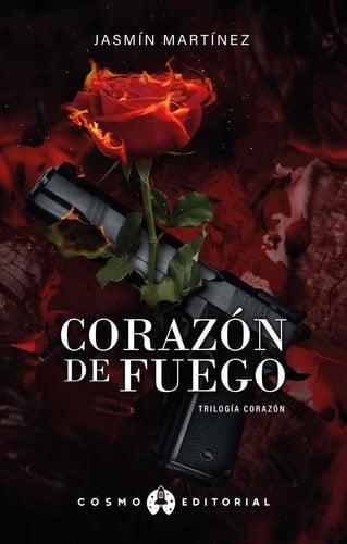 Corazón de Fuego: Volví para reclamar lo mío (Trilogía Corazón) (Spanish Edition) - Jasmín Martínez • 2020