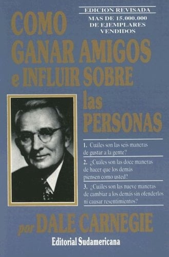 Como Ganar Amigos E Influir Sobre Las Personas/ How to Win Friends and Influence People - Dale Carnegie • 2000