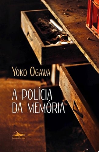 A polícia da memória (Portuguese Edition) - Yoko Ogawa • 2021