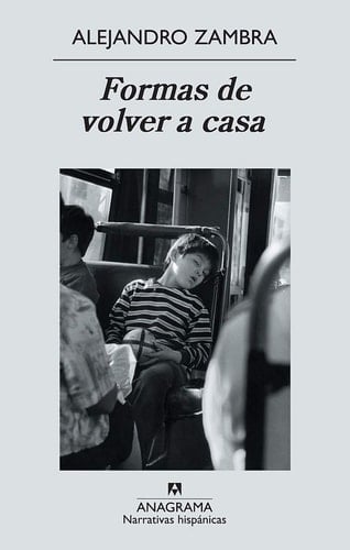 Formas de volver a casa - Alejandro Zambra • 2013