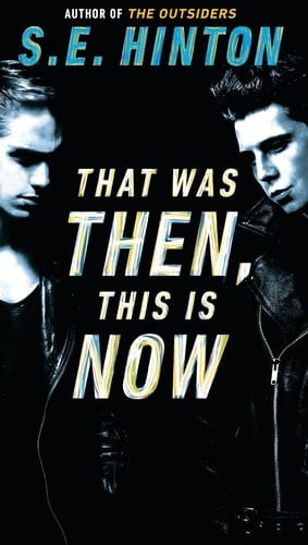 That Was Then, This Is Now - S. E. Hinton • 1998