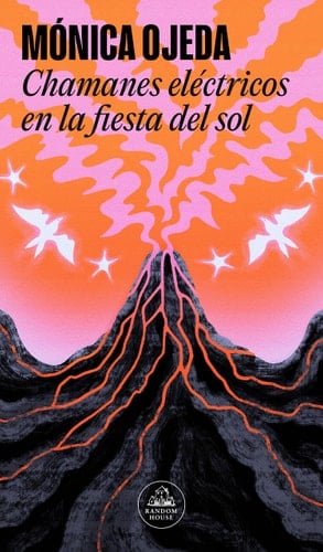 Chamanes eléctricos en la fiesta del sol (Spanish Edition) - MONICA OJEDA • 2024