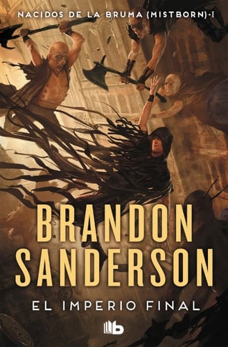 El imperio final / The Final Empire (Nacidos de la bruma / Mistborn) (Spanish Edition) - Brandon Sanderson • 2008