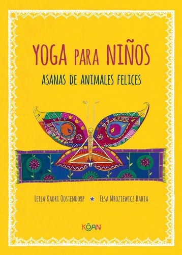 Yoga para niños: Asanas de animales felices (Spanish Edition) - Leila Kadri Oostendorp · 2019