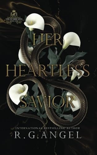 Her Heartless Savior: An age gap Mafia Romance (The Syndicates) - R.G. Angel • 2022