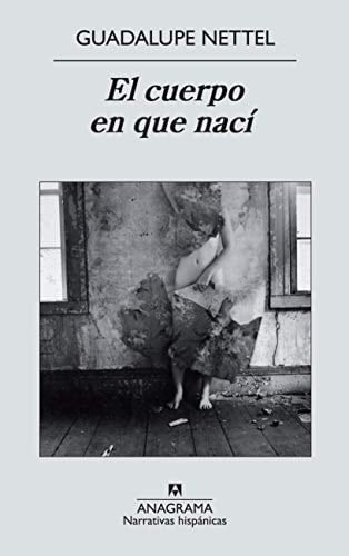 El cuerpo en que nací - Guadalupe Nettel • 2013