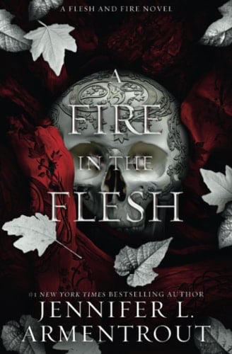 A Fire in the Flesh: A Flesh and Fire Novel - Jennifer L. Armentrout • 2023