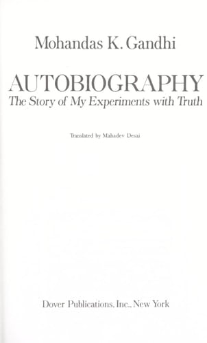 Mohandas K. Gandhi, Autobiography: The Story of My Experiments with Truth - Mohandas Karamchand Gandhi • 1983