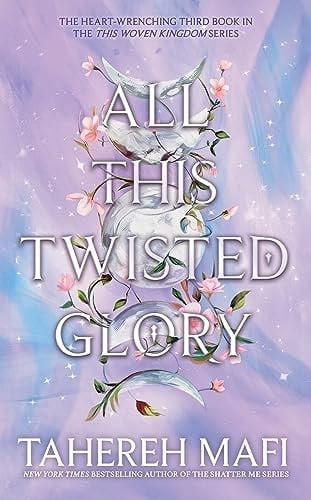All This Twisted Glory - Tahereh Mafi · 2024