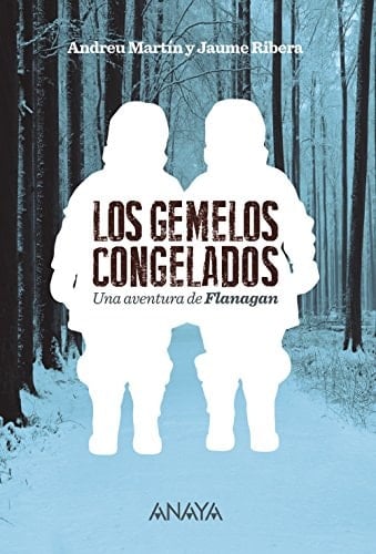 Los gemelos congelados: Serie Flanagan, 11 (Spanish Edition) - Andreu Martín • 2015