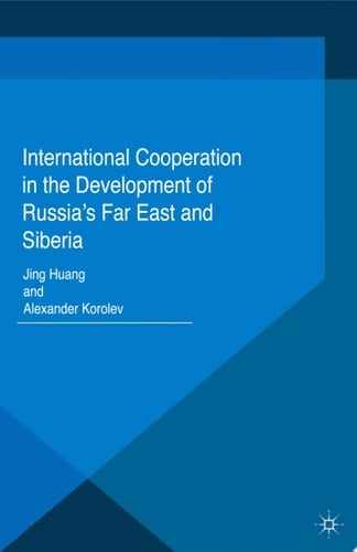 International Cooperation in the Development of Russia's Far East and Siberia - Author • 2015