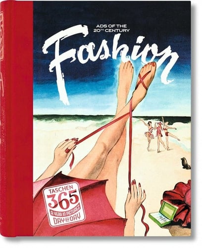 TASCHEN 365 Day-by-Day. Fashion Ads of the 20th Century - COLLECTIF • 2012