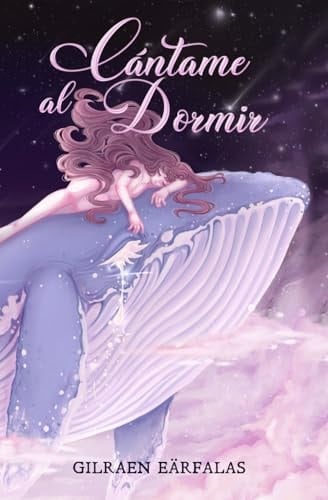 Cántame al dormir (Spanish Edition) - Gilraen Eärfalas • 2023