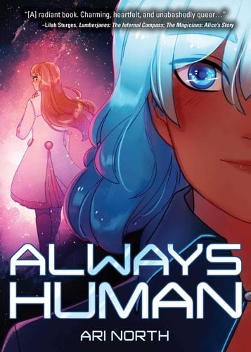 Always Human: A Graphic Novel (Always Human, #1) - Ari North • 2020