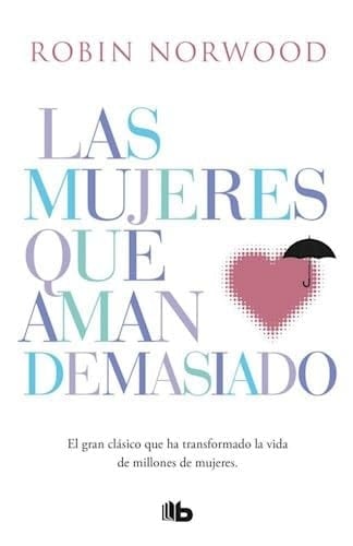 Las mujeres que aman demasiado - Robin Norwood