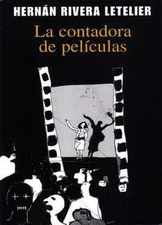 La Contadora De Peliculas - Hernán Rivera Letelier • 2016