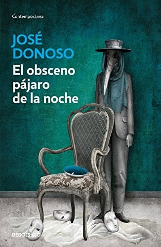 El obsceno pajaro de la noche - Jose Donoso • 2022