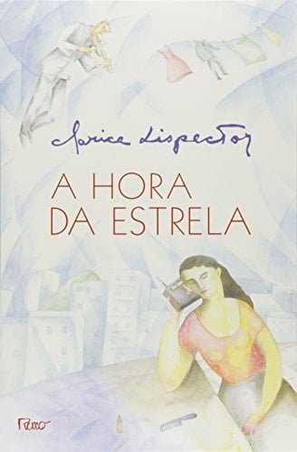 A Hora da Estrela - Clarice Lispector • 1998