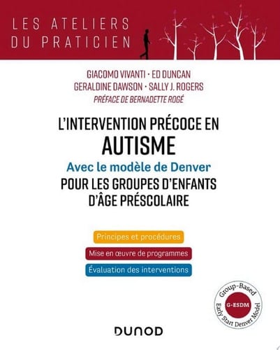 L'intervention précoce en autisme - Modèle de Denver pour les groupes d'enfants d'âge préscolaire - Giacomo Vivanti, Ed Duncan, Géraldine Dawson, Sally J. Rogers · 2024