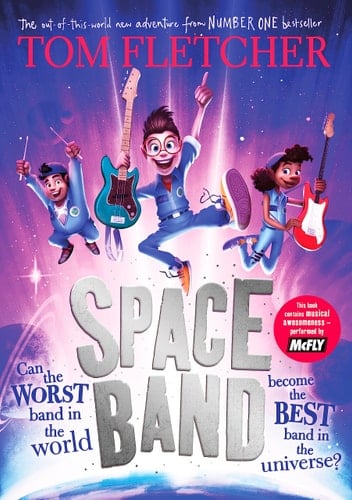 Space Band: The out-of-this-world new adventure from the number-one-bestselling author Tom Fletcher - Fletcher • 2022