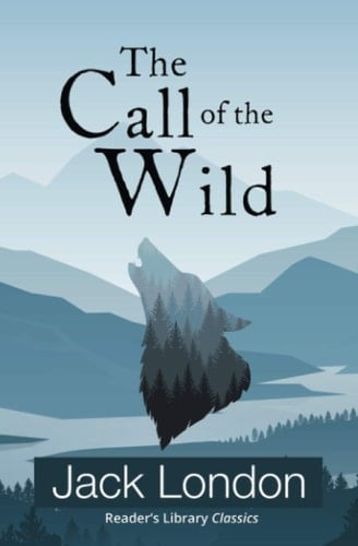 The Call of the Wild - Jack London • 1903