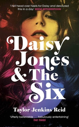 Daisy Jones and The Six - Taylor Jenkins Reid • 2019