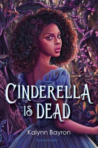 Cinderella Is Dead - Kalynn Bayron • 2020
