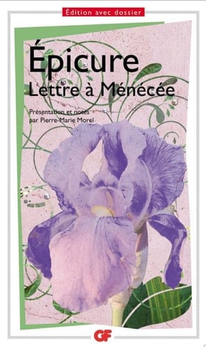 Lettre à Ménécée - Épicure · 2010