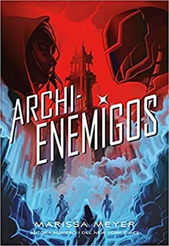 Archienemigos - Marissa Meyer • 2018