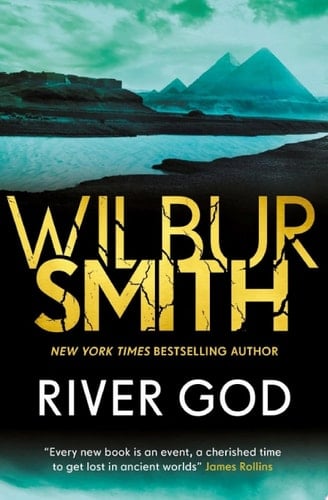 River God (The Egyptian Series Book 1) - Wilbur Smith • 2018