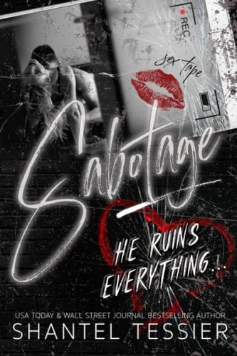 Sabotage: A Dark Enemies to Lovers Romance - Shantel Tessier • 2022