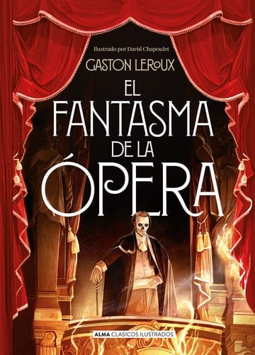 El Fantasma de la Opera - Gaston Leroux • 1909