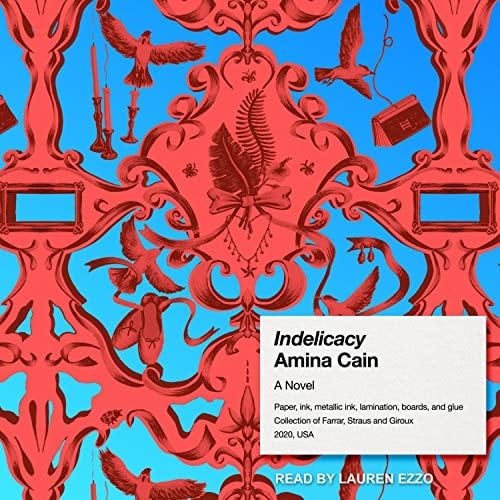 Indelicacy: A Novel - Amina Cain • 2020