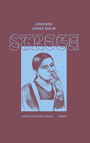 Strega - Johanne Lykke Holm • 2020