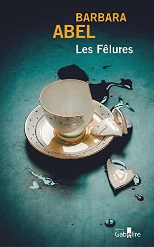 Les Fêlures - Barbara Abel · 2023