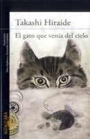 EL GATO QUE VENIA DEL CIELO - Takashi Hiraide • 2013