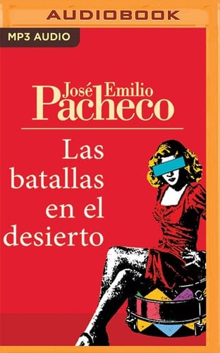 Las batallas en el desierto - José Emilio Pacheco • 2021