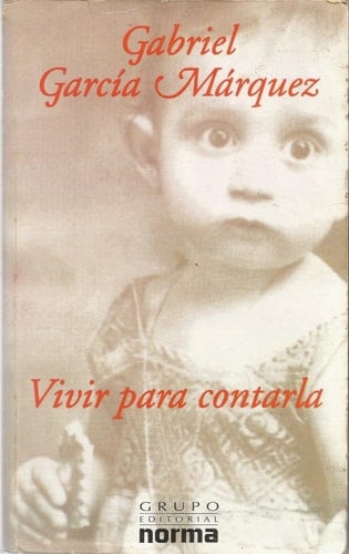 Vivir para Contarla - Gabriel Garcia Marquez • 2002