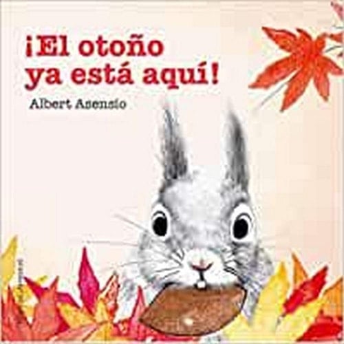 ¡El otoño ya está aquí! (Spanish Edition) - Albert Asensio Navarro · 2017