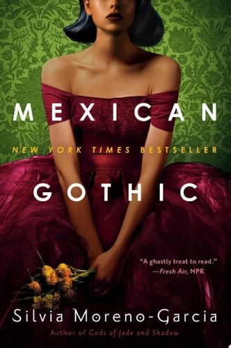 Mexican Gothic - Silvia Moreno-Garcia • 2020