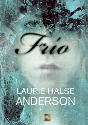 Frío - Laurie Halse Anderson • 2010