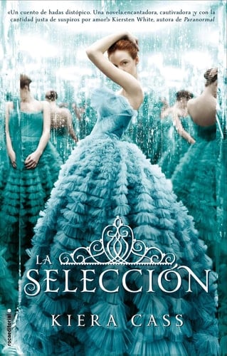 La selección (Juvenil) (Spanish Edition) - Kiera Cass • 2012