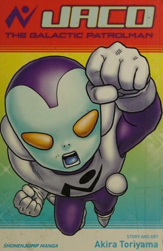 Jaco the Galactic Patrolman - Akira Toriyama • 2015