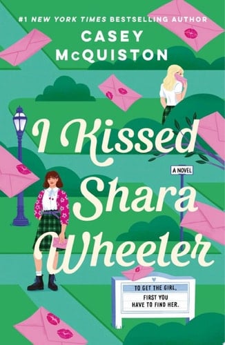 I Kissed Shara Wheeler: A Novel - Casey McQuiston • 2022
