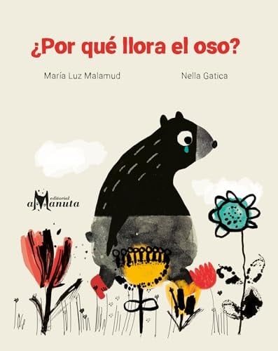 ¿Por qué llora el oso? (Spanish Edition) - Maria Luz Malamud · 2024