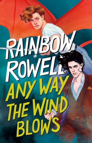 Any Way the Wind Blows  - Rainbow Rowell • 2021