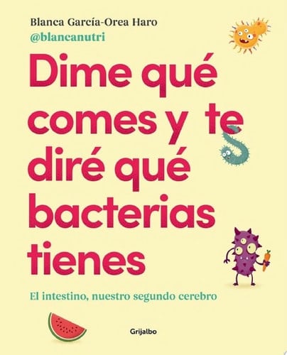 Dime Qué Comes Y Te Diré Qué Bacterias Tienes - Blanca García-Orea Haro (@blancanutri) • 2020